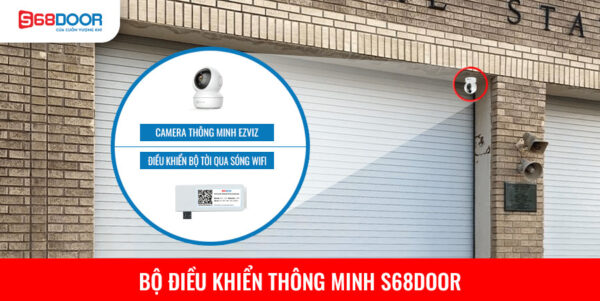 Bộ Điều Khiển Thông Minh Cửa Cuốn S68 Bằng Wifi Camera