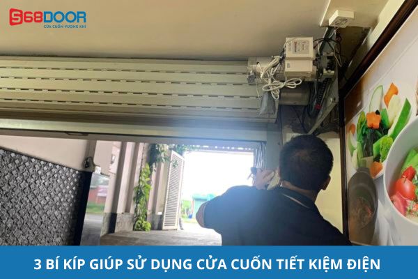 Sử Dụng Cửa Cuốn Tiết Kiệm Điện Với 3 Bí Kíp Sau Đây