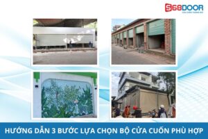 Hướng Dẫn 3 Bước Lựa Chọn Bộ Cửa Cuốn Phù Hợp