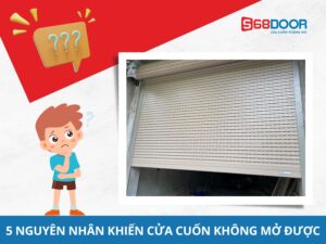 Điểm Tên 5 Nguyên Nhân Khiến Cửa Cuốn Không Mở Được