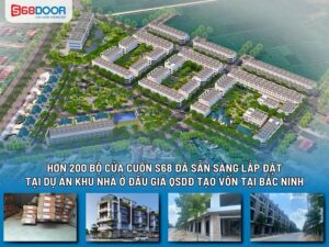 Hơn 200 Bộ Cửa Cuốn S68 Đã Sẵn Sàng Lắp Đặt Tại Dự Án Khu Nhà Ở Đấu Giá QSDĐ Tạo Vốn Tại Bắc Ninh